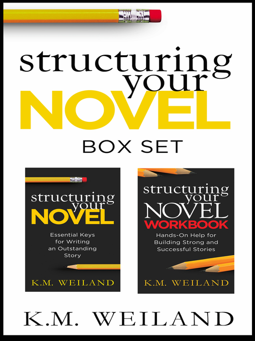 Title details for Structuring Your Novel Box Set by K.M. Weiland - Available